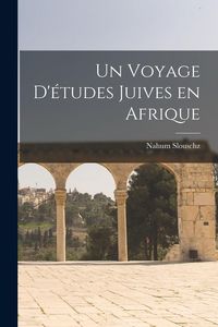 Produktbild: Un voyage d'&eacute;tudes juives en Afrique