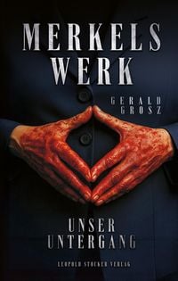 Produktbild: Merkels Werk - Unser Untergang