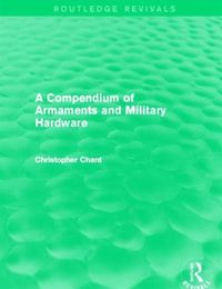 Produktbild: Chant, C: A Compendium of Armaments and Military Hardware