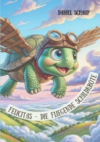 Produktbild: Felicitas - Die fliegende Schildkr&ouml;te