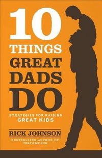 Produktbild: Johnson, R: 10 Things Great Dads Do