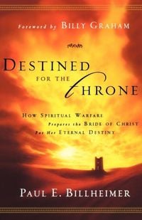 Produktbild: Destined for the Throne - How Spiritual Warfare Prepares the Bride of Christ for Her Eternal Destiny
