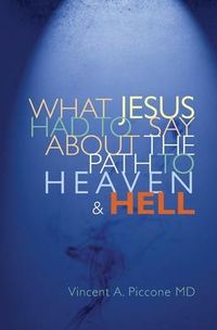 Produktbild: What Jesus Had To Say About The Path To Heaven And Hell
