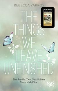 The Things we leave unfinished von Rebecca Yarros