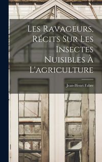 Produktbild: Les ravageurs, r&eacute;cits sur les insectes nuisibles &agrave; l'agriculture