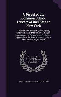Produktbild: A Digest of the Common School System of the State of New York