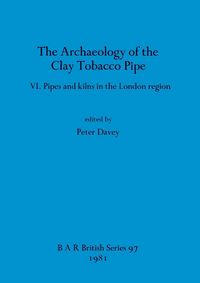 Produktbild: The Archaeology of the Clay Tobacco Pipe VI