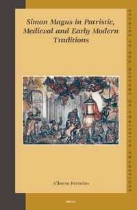 Produktbild: Simon Magus in Patristic, Medieval and Early Modern Traditions