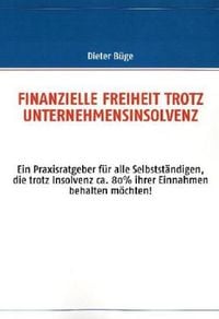 Produktbild: Finanzielle Freiheit Trotz Unternehmensinsolvenz
