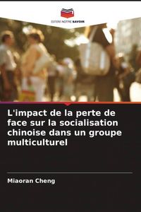 Produktbild: L'impact de la perte de face sur la socialisation chinoise dans un groupe multiculturel