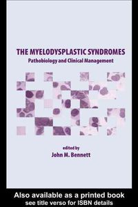 Produktbild: The Myelodysplastic Syndromes: Pathobiology and Clinical Management