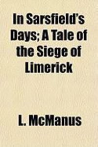 Produktbild: In Sarsfield's Days; A Tale of the Siege of Limerick