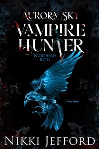 Produktbild: Northern Bites (Aurora Sky: Vampire Hunter, #2)