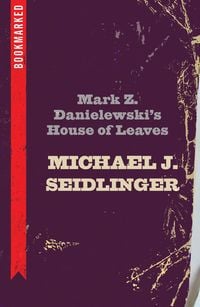 Produktbild: Mark Z. Danielewski's House of Leaves: Bookmarked
