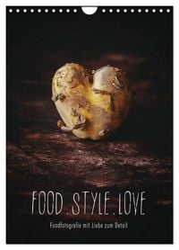 Produktbild: FOOD.STYLE.LOVE - Foodfotografie mit Liebe zum Detail (Wandkalender 2027 DIN A4 hoch), CALVENDO Monatskalender