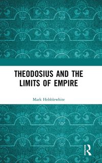 Produktbild: Theodosius and the Limits of Empire