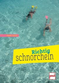 Bild vom Artikel Richtig schnorcheln vom Autor Frank Thiele
