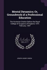 Produktbild: Mental Dynamics; Or, Groundwork of a Professional Education