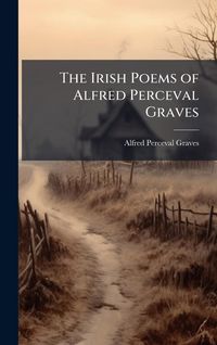 Produktbild: The Irish Poems of Alfred Perceval Graves
