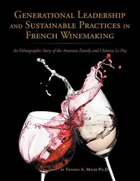 Produktbild: Generational Leadership and Sustainable Practices in French Winemaking