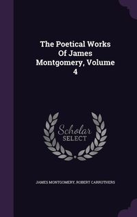 Produktbild: The Poetical Works Of James Montgomery, Volume 4