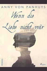Produktbild: Wenn die Liebe nicht w&auml;r
