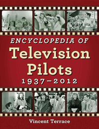 Produktbild: Terrace, V:  Encyclopedia of Television Pilots, 1937-2012