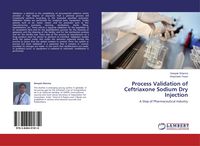 Produktbild: Process Validation of Ceftriaxone Sodium Dry Injection
