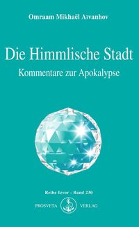 Bild vom Artikel Die Himmlische Stadt vom Autor Omraam Mikhaël Aïvanhov