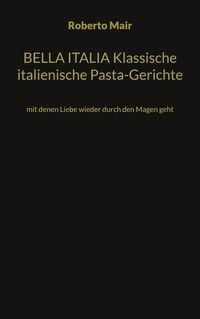 Produktbild: BELLA ITALIA Klassische italienische Pasta-Gerichte