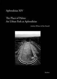 Produktbild: The &lsquo;Place of Palms&rsquo;: An Urban Park at Aphrodisias
