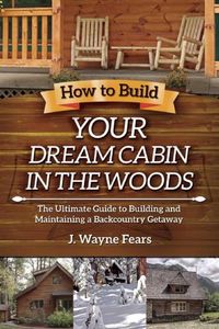 Produktbild: How to Build Your Dream Cabin in the Woods