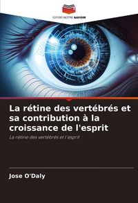 Produktbild: La r&eacute;tine des vert&eacute;br&eacute;s et sa contribution &agrave; la croissance de l'esprit