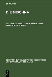 Produktbild: Die Ordnung Seraim, H&auml;lfte 1: Von Berakhot bis Schebiit