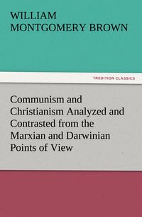 Produktbild: Communism and Christianism Analyzed and Contrasted from the Marxian and Darwinian Points of View