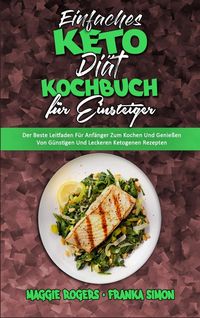 Bild vom Artikel Einfaches Keto-Diät-Kochbuch Für Einsteiger vom Autor Maggie Rogers