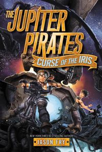 Bild vom Artikel The Jupiter Pirates #2: Curse of the Iris vom Autor Jason Fry