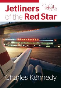 Produktbild: Kennedy, C: Jetliners of the Red Star
