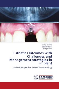 Produktbild: Esthetic Outcomes with Challenges and Management strategies in implant