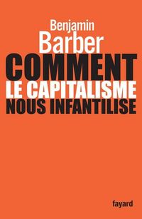 Produktbild: Comment le capitalisme nous infantilise