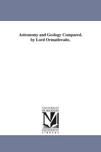 Produktbild: Astronomy and Geology Compared. by Lord Ormathwaite.