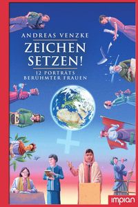 Bild vom Artikel Zeichen setzen! 12 Porträts berühmter Frauen vom Autor Andreas Venzke