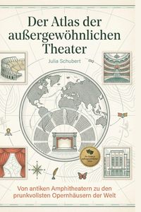 Produktbild: Der Atlas der au&szlig;ergew&ouml;hnlichen Theater