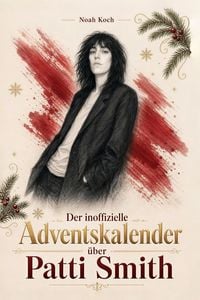 Produktbild: Der inoffizielle Adventskalender &uuml;ber Patti Smith