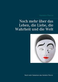 Produktbild: Noch mehr &uuml;ber das Leben, die Liebe, die Wahrheit und die Welt