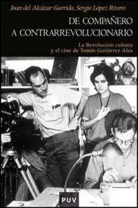 Produktbild: De compa&ntilde;ero a contrarrevolucionario : la revoluci&oacute;n cubana y el cine de Tom&aacute;s Guti&eacute;rrez Alea
