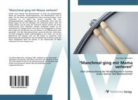 Produktbild: "Manchmal ging mir Mama verloren"