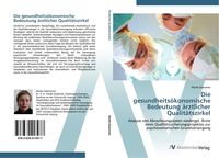 Produktbild: Die gesundheits&ouml;konomische Bedeutung &auml;rztlicher Qualit&auml;tszirkel