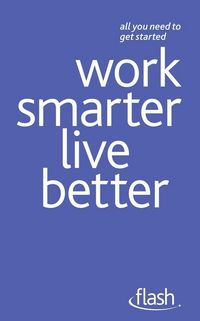 Produktbild: Work Smarter Live Better: Flash