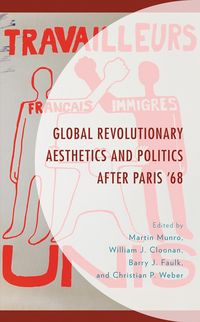 Produktbild: Global Revolutionary Aesthetics and Politics after Paris '68